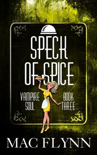Produktbild: Speck of Spice: Vampire Soul, Book Three (Vampire Romantic Comedy)