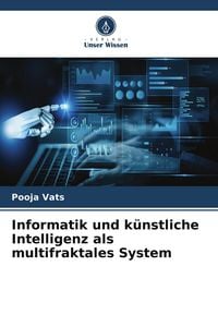 Produktbild: Informatik und k&uuml;nstliche Intelligenz als multifraktales System