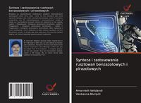 Produktbild: Synteza i zastosowania rusztowa&iquest; benzazolowych i pirazolowych