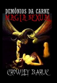 Produktbild: Dem&ocirc;nios Da Carne - Magia Sexual