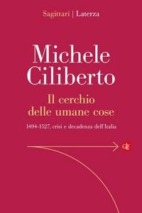 Produktbild: Il cerchio delle umane cose. 1494-1527, crisi e decadenza dell'Italia