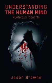 Produktbild: Understanding the Human Mind Murderous Thoughts