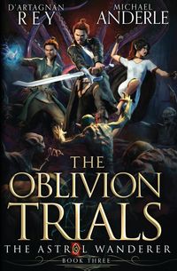Bild vom Artikel The Oblivion Trials vom Autor D'Artagnan Rey