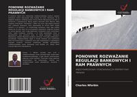 Produktbild: Ponowne Rozwa&iquest;anie Regulacji Bankowych I Ram Prawnych
