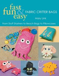 Produktbild: Fast, Fun & Easy Fabric Critter Bags- Print on Demand Edition