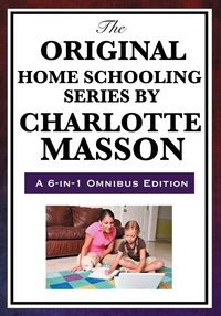Produktbild: The Original Home Schooling Series by Charlotte Mason / Edition 6