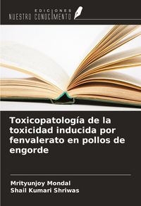 Produktbild: Toxicopatolog&iacute;a de la toxicidad inducida por fenvalerato en pollos de engorde