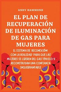 Produktbild: El Plan de Recuperaci&oacute;n de Iluminaci&oacute;n de Gas Para Mujeres