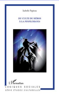 Produktbild: Du culte du h&eacute;ros &agrave; la peoplemania