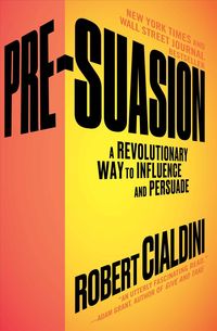 Bild vom Artikel Pre-Suasion: A Revolutionary Way to Influence and Persuade vom Autor Robert Cialdini