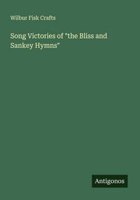 Produktbild: Song Victories of "the Bliss and Sankey Hymns"