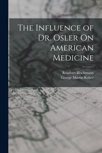 Produktbild: The Influence of Dr. Osler On American Medicine