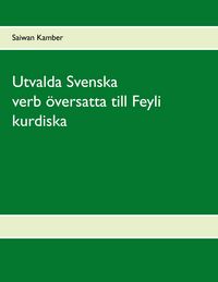 Produktbild: Utvalda Svenska verb &ouml;versatta till Feyli kurdiska
