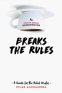 Produktbild: The Coffee Break Screenwriter Breaks the Rules