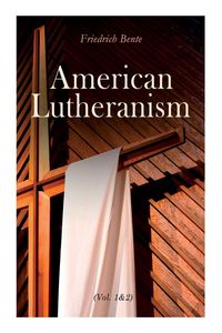 Produktbild: American Lutheranism (Vol. 1&2)