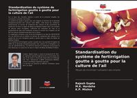 Produktbild: Standardisation du syst&egrave;me de fertirrigation goutte &agrave; goutte pour la culture de l'ail