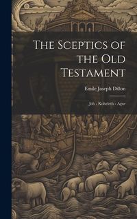 Produktbild: The Sceptics of the Old Testament: Job - Koheleth - Agur