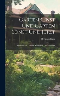 Produktbild: Gartenkunst Und G&auml;rten Sonst Und Jetzt