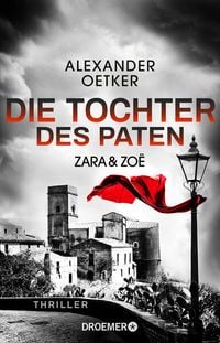 Bild vom Artikel Zara und Zoë - Die Tochter des Paten vom Autor Alexander Oetker