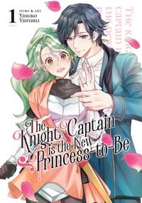 Produktbild: The Knight Captain Is the New Princess-To-Be Vol. 1