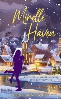 Produktbild: Mirelle Haven: Zimtherzen, Winterwunder und Mistelzweige