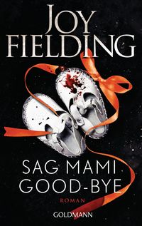 Bild vom Artikel Sag Mami Good-bye vom Autor Joy Fielding