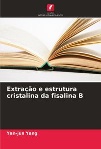 Produktbild: Extra&ccedil;&atilde;o e estrutura cristalina da fisalina B