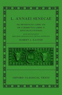Produktbild: Seneca: de Beneficiis (L. Annaei Senecae de Beneficiis: Libri VII, de Clementia: Libri II, Apocolocyntosis)