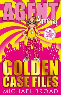 Produktbild: Broad, M: Agent Amelia: Golden Case Files