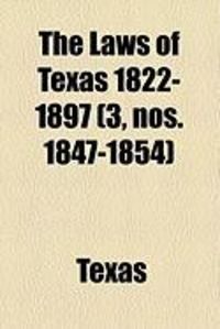 Produktbild: The Laws of Texas 1822-1897 (3, Nos. 1847-1854)