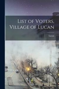 Produktbild: List of Voters, Village of Lucan [microform]