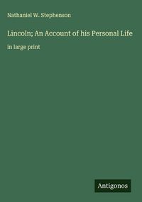 Produktbild: Lincoln; An Account of his Personal Life