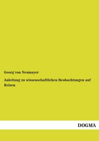 Produktbild: Anleitung zu wissenschaftlichen Beobachtungen auf Reisen