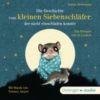 Die Geschichte vom kleinen Siebenschläfer, der nicht einschlafen konnte Sabine Bohlmann
