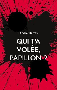 Produktbild: Qui t'a vol&eacute;e, Papillon ?