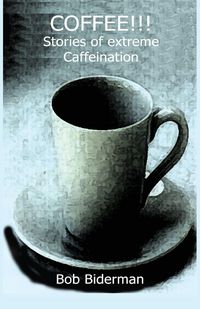 Produktbild: COFFEE!!! Stories of Extreme Caffeination