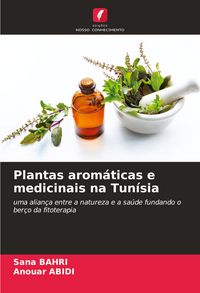 Produktbild: Plantas arom&aacute;ticas e medicinais na Tun&iacute;sia