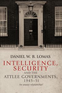 Produktbild: Intelligence, security and the Attlee governments, 1945-51