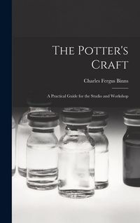 Produktbild: The Potter's Craft; a Practical Guide for the Studio and Workshop