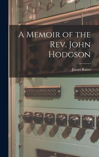 Produktbild: A Memoir of the Rev. John Hodgson