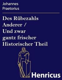 Produktbild: Des R&uuml;bezahls Anderer / Und zwar gantz frischer Historischer Theil