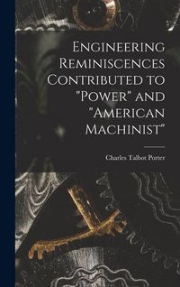 Produktbild: Engineering Reminiscences Contributed to "Power" and "American Machinist"