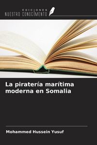 Produktbild: La pirater&iacute;a mar&iacute;tima moderna en Somalia