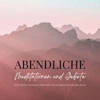 Produktbild: Abendliche Meditationen und Gebete f&uuml;r tiefen inneren Frieden und energetische Balance