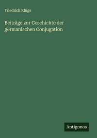 Produktbild: Beitr&auml;ge zur Geschichte der germanischen Conjugation