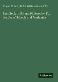 Produktbild: First Book in Natural Philosophy. For the Use of Schools and Academies