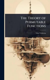 Produktbild: The Theory of Permutable Functions
