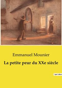 Produktbild: La petite peur du XXe si&egrave;cle
