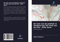 Produktbild: De taal van de politiek in Rusland aan het eind van de XXe - XXIe eeuw