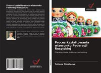 Produktbild: Proces kszta&iquest;towania wizerunku Federacji Rosyjskiej